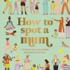 How to Spot a Mum