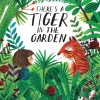 There's a Tiger in the Garden
